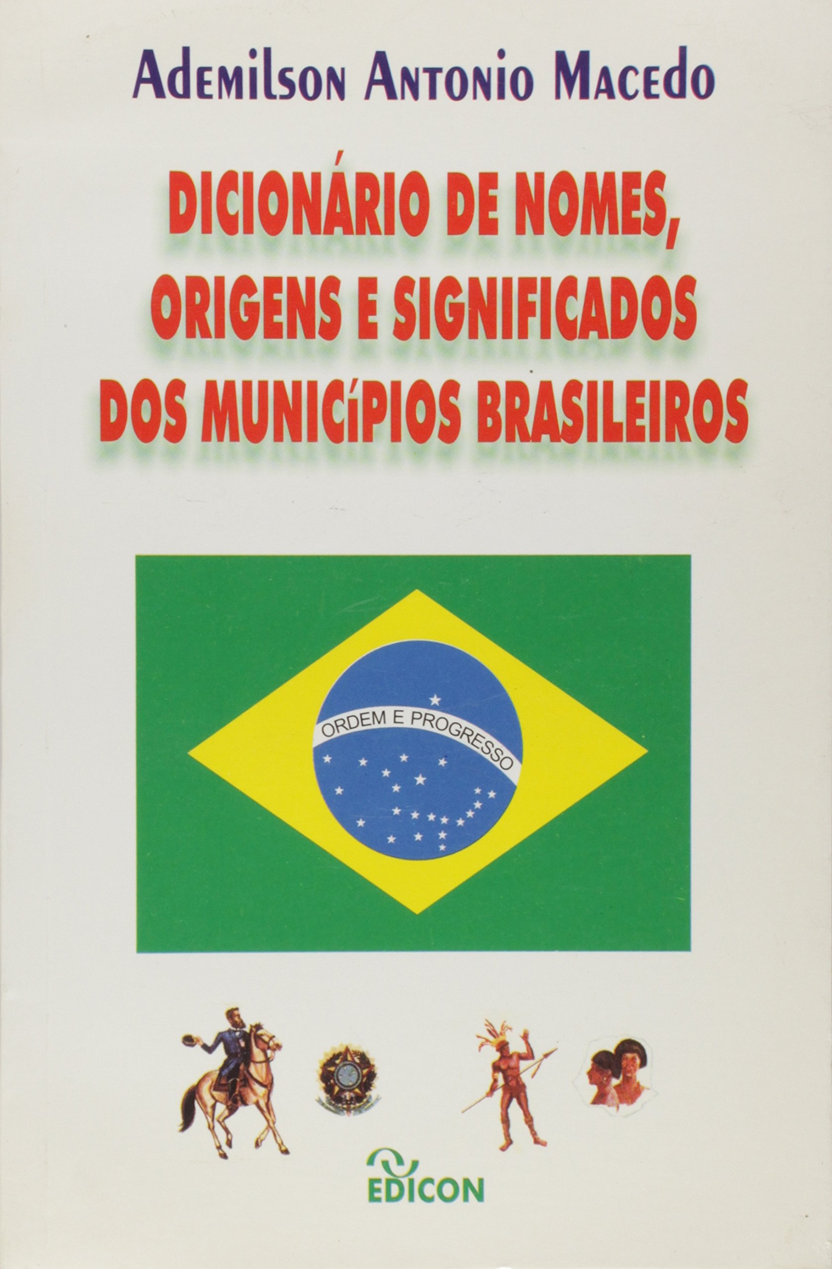 Dicionário de Nomes, Origens e Significados dos Municípios Brasileiros ...