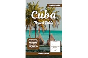 Cuba Travel Guide 2025–2026: Discover Havana, Varadero, Trinidad, and Beyond with Insider Tips on Culture, Beaches, Food, His