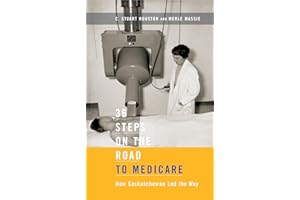 36 Steps on the Road to Medicare, New Edition: How Saskatchewan Led the Way