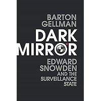 Dark Mirror: Edward Snowden and the Surveillance State book cover Dark Mirror: Edward Snowden and the Surveillance State book cover