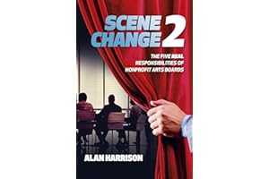 SCENE CHANGE 2: The Five REAL Responsibilities of Nonprofit Arts Boards