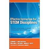 Effective Instruction for STEM Disciplines: From Learning Theory to College Teaching (Jossey-Bass Higher and Adult Education (Hardcover))