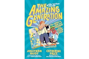 The Amazing Generation: Your Guide to Fun and Freedom in a Screen-Filled World