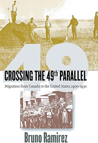 Download Crossing the 49th Parallel: Migration from Canada to the United States, 1900-1930 PDF