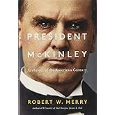 President McKinley: Architect of the American Century