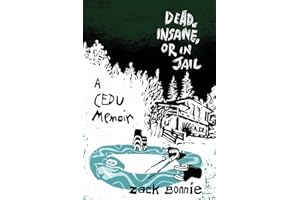 Dead, Insane, or in Jail: A CEDU Memoir