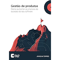 Gestão de produtos de software: Como aumentar as chances de sucesso do seu software (Portuguese Edition) book cover