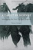 Assault in Norway: Sabotaging The Nazi Nuclear Program