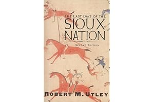 The Last Days of the Sioux Nation: Second Edition (The Lamar Series in Western History)