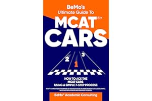 BeMo's Ultimate Guide to MCAT®* CARS: How to Ace the MCAT CARS Using A Simple 7-Step Process