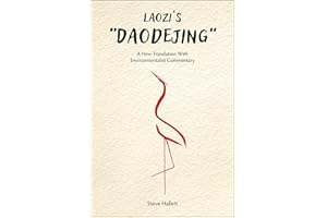 Laozi's "Daodejing": A New Translation With Environmentalist Commentary