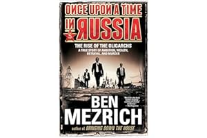 Once Upon a Time in Russia: The Rise of the Oligarchs—A True Story of Ambition, Wealth, Betrayal, and Murder