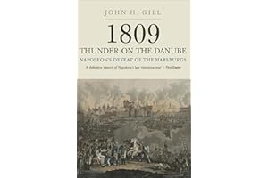 Napoleon's Defeat of the Habsburgs (1809: Thunder on the Danube Book 1)