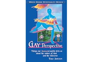 Gay Perspective: Things our [homo]sexuality tells us about the nature of God and the Universe