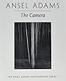 Ansel Adams: The Camera (The Ansel Adams Photography Series 1)