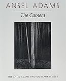 Ansel Adams: The Camera (The Ansel Adams Photography Series 1)