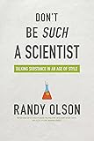 Don't Be Such a Scientist: Talking Substance in an Age of Style