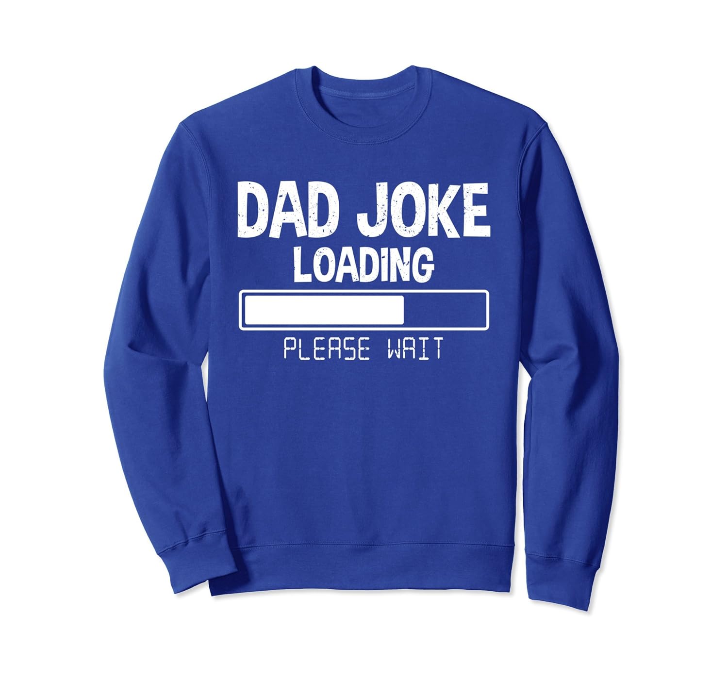 Dad Joke Loading Meter Please Wait Funny Sweatshirt-anz