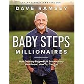 Baby Steps Millionaires: How Ordinary People Built Extraordinary Wealth--and How You Can Too