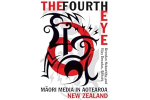 The Fourth Eye: Maori Media in Aotearoa New Zealand (Indigenous Americas)