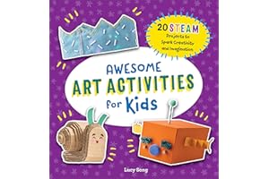 Awesome Art Activities for Kids: 20 STEAM Projects to Spark Creativity and Imagination