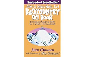 Allen & Mike's Really Cool Backcountry Ski Book, Revised and Even Better!