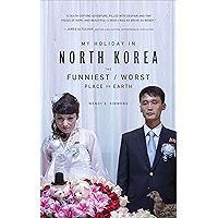 My Holiday in North Korea: The Funniest/Worst Place on Earth book cover