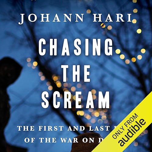 Download Chasing the Scream: The First and Last Days of the War on Drugs PDF