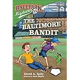 Ballpark Mysteries #15: The Baltimore Bandit