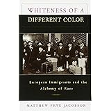 Whiteness of a Different Color: European Immigrants and the Alchemy of Race