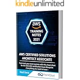 AWS Certified Solutions Architect Associate Training Notes 2021: Fast-track your exam success with the ultimate cheat sheet f