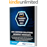 AWS Certified Solutions Architect Associate Training Notes 2021: Fast-track your exam success with the ultimate cheat…