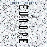The Strange Death of Europe: Immigration, Identity, Islam