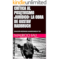 CRÍTICA AL POSITIVISMO JURÍDICO: LA OBRA DE GUSTAV RADBRUCH: COLECCIÓN RESÚMENES UNIVERSITARIOS Nº 723 (Spanish Edition) book cover