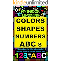 E-BOOK FOR LEARNING COLORS, SHAPES, NUMBERS, THE ABC´s : A Picture Book that Helps to Develop Early Learning Skills in… book cover E-BOOK FOR LEARNING COLORS, SHAPES, NUMBERS, THE ABC´s : A Picture Book that Helps to Develop Early Learning Skills in… book cover