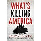 What’s Killing America: Inside the Radical Left's Tragic Destruction of Our Cities