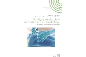 Fibrolyse myofasciale par technique de crochetage: Du concept aux applications pratiques (French Edition)