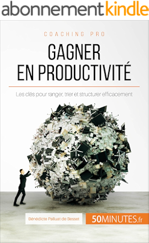 Download Gagner en productivité: Les clés pour ranger, trier et structurer efficacement (Coaching pro t. 70) PDF