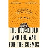 The Household and the War for the Cosmos: Recovering a Christian Vision for the Family