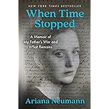 When Time Stopped: A Memoir of My Father's War and What Remains