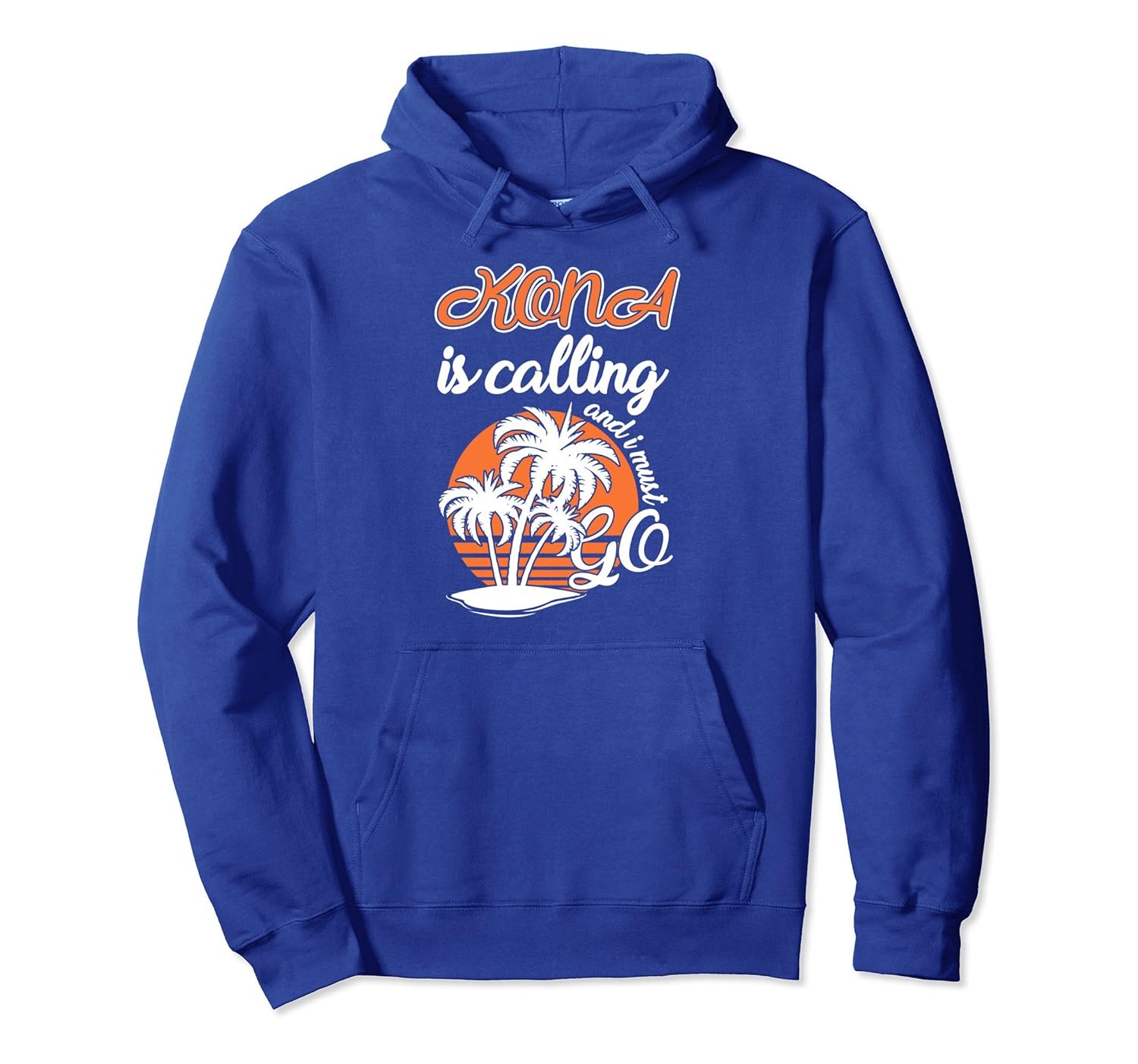 Kona Is Calling And I Must Go hoodie Funny Vintage Hawaii-anz