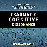 Traumatic Cognitive Dissonance: Healing from an