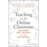 Teaching in the Online Classroom: Surviving and Thriving in the New Normal