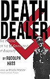 Death Dealer: The Memoirs of the SS Kommandant at Auschwitz