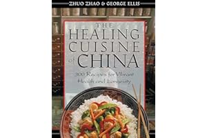 The Healing Cuisine of China: 300 Recipes for Vibrant Health and Longevity