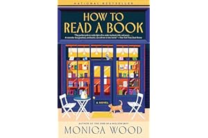 How to Read a Book: A Heartfelt Novel of Redemption and Unlikely Friendships in a Small Town Bookstore