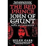 The Red Prince: The Life of John of Gaunt, the Duke of Lancaster