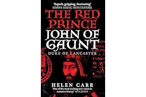 The Red Prince: The Life of John of Gaunt, the Duke of Lancaster