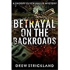 Betrayal on the Backroads (A Sheriff Elven Hallie Mystery Book 9)