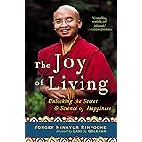 The Joy of Living: Unlocking the Secret and Science of Happiness